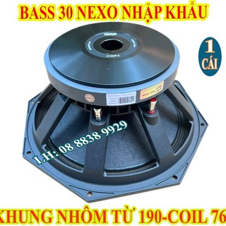 Củ bass 30 nexo uy lực từ 190 coil 76 khung nhôm hàng nhập china - giá 1 loa