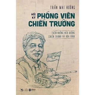 Sách - hồi ký phóng viên chiến trường - trần mai hưởng
