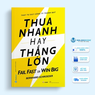 Sách Vanlangbooks - Thua Nhanh Hay Thắng Lớn