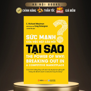 Sách - Sức Mạnh Của Việc Đặt Câu Hỏi Tại Sao - AlphaBooks