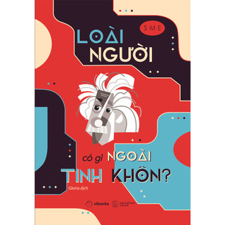Sách - loài người có gì ngoài tinh khôn? - tác giả	sme
