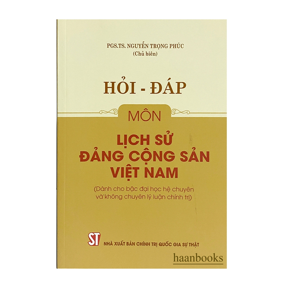 Sách - Hỏi đáp môn lịch sử Đảng cộng sản Việt Nam (Dành cho bậc đại học hệ chuyên và không chuyên lý luận chính trị)