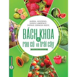 Sách - Bách Khoa Về Trái Cây Và Rau Củ (Bìa Cứng)