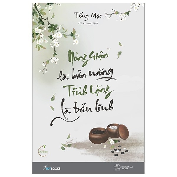 Sách hay - Nóng Giận Là Bản Năng, Tĩnh Lặng Là Bản Lĩnh - Tác giả: Tống Mặc