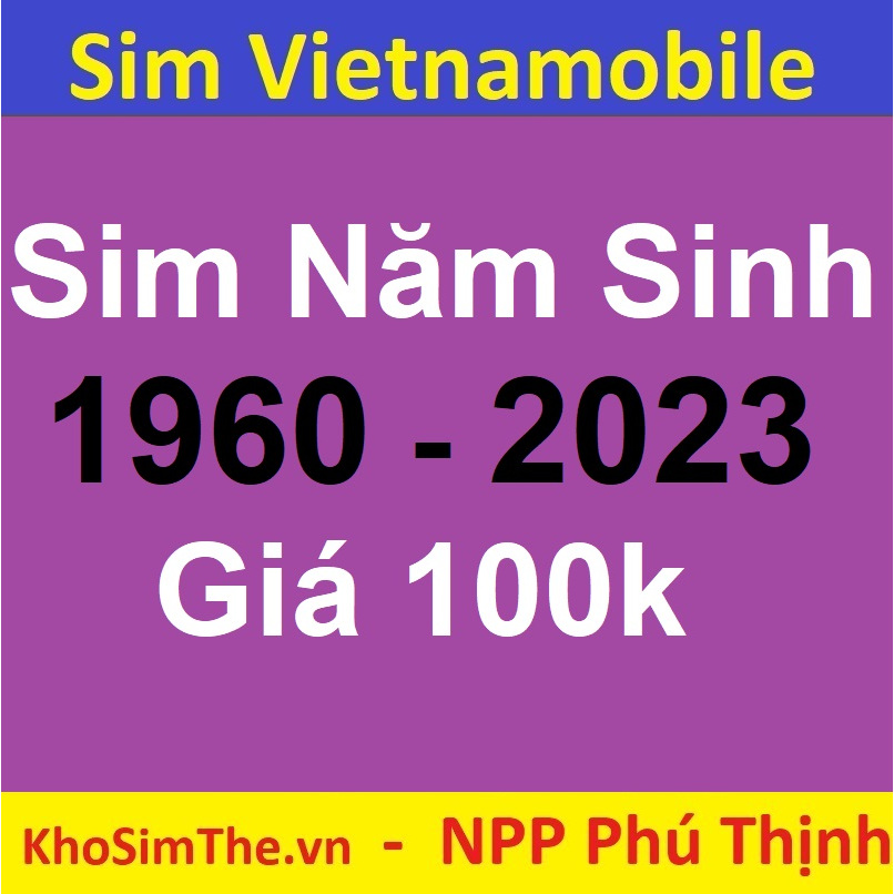 Sim năm sinh 1960 đến 2023. Sim kép đẹp 66, 88, 88, 86, 68