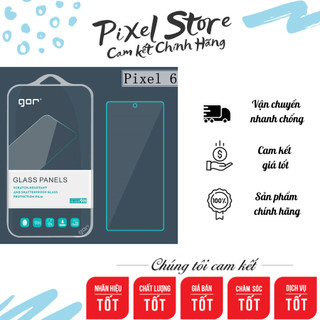 Kính cường lực GOR Google Pixel 6 6a. Gor chính hãng trong suốt không viền