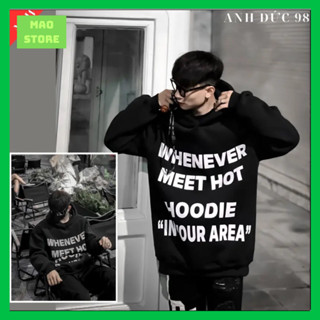  Áo Hoodie Nam Nữ Nỉ Bông In Nổi Chữ Whenever Meet Hot Hoodie Un Your Area Dày Dặn Dành Cho Anh Em Boy Phố Đi Học Đi Chơi 