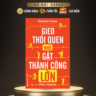Sách AlphaBooks - Gieo Thói Quen Nhỏ, Gặt Thành Công Lớn