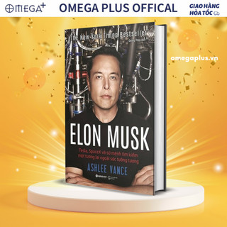Sách: Elon Musk - Tesla, Spacex Và Sứ Mệnh Tìm Kiếm Một Tương Lai Ngoài Sức Tưởng Tượng (Tái Bản Mới Nhất)