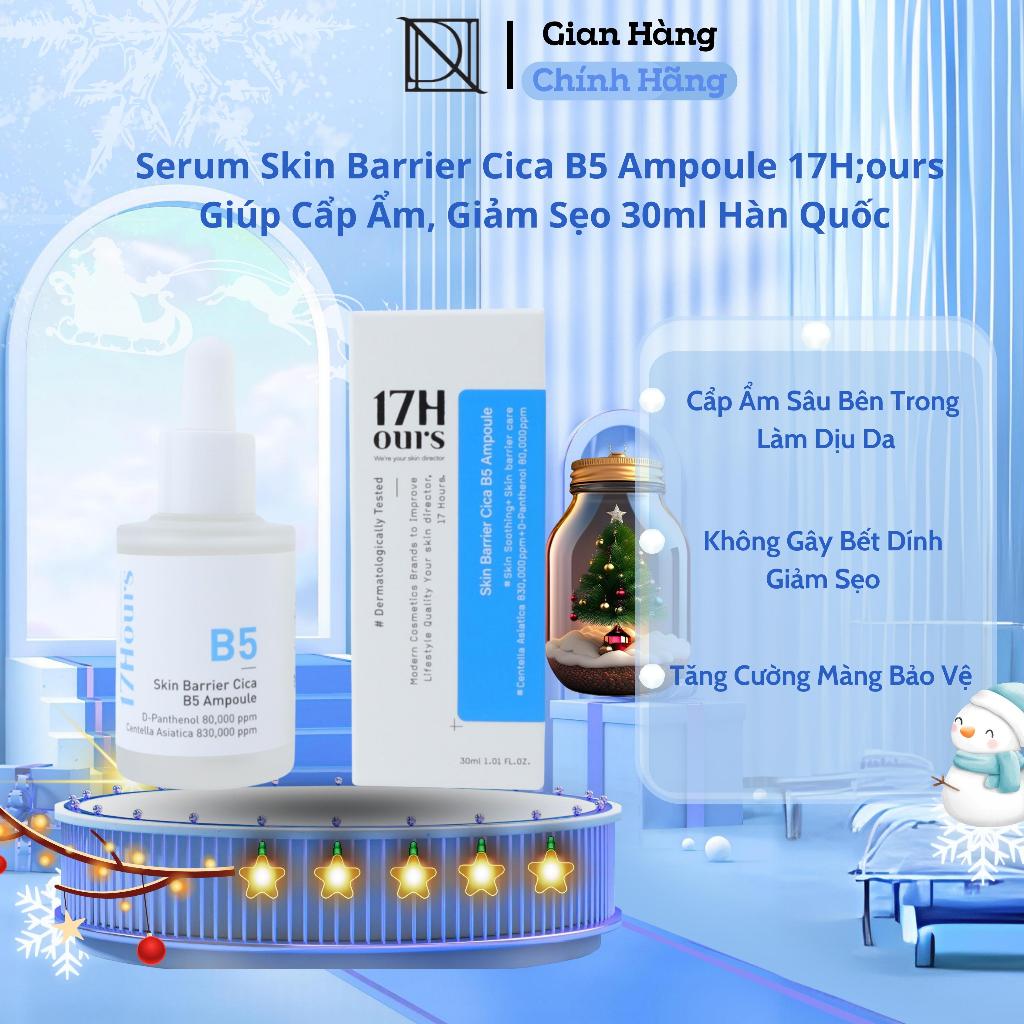 Serum Skin Barrier Cica B5 Ampoule 17H;ours Giúp Cẩp Ẩm, Giảm Sẹo 30ml Hàn Quốc
