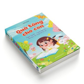 Sách - quà tặng cho con - tuyển tập thơ, truyện giáo dục đạo đức, lối sống cho trẻ em.