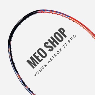 Vợt cầu lông Yonex Astrox 77 Pro