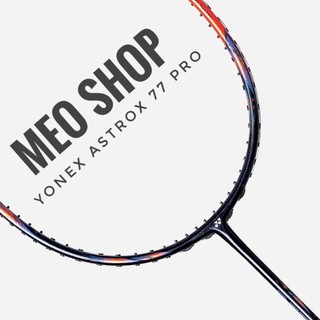 Vợt cầu lông Yonex Astrox 77 Pro