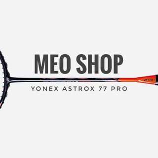 Vợt cầu lông Yonex Astrox 77 Pro