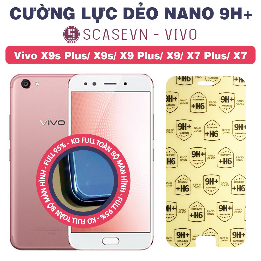 Cường Lực Dẻo Nano Trong Suốt Vivo X9s Plus/ X9s/ X9 Plus/ X9/ X7 Plus/ X7