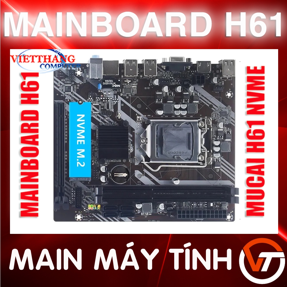 Mainboard - Bo Mạch Chủ - Main H61 Mucai Chạy được SSD Nvme Hàng nội đia Trung New Full Box
