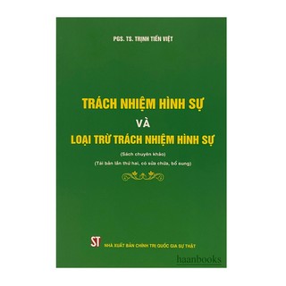 Sách - Trách nhiệm hình sự và loại trừ trách nhiệm hình sự - Nxb Chính trị quốc gia Sự thật