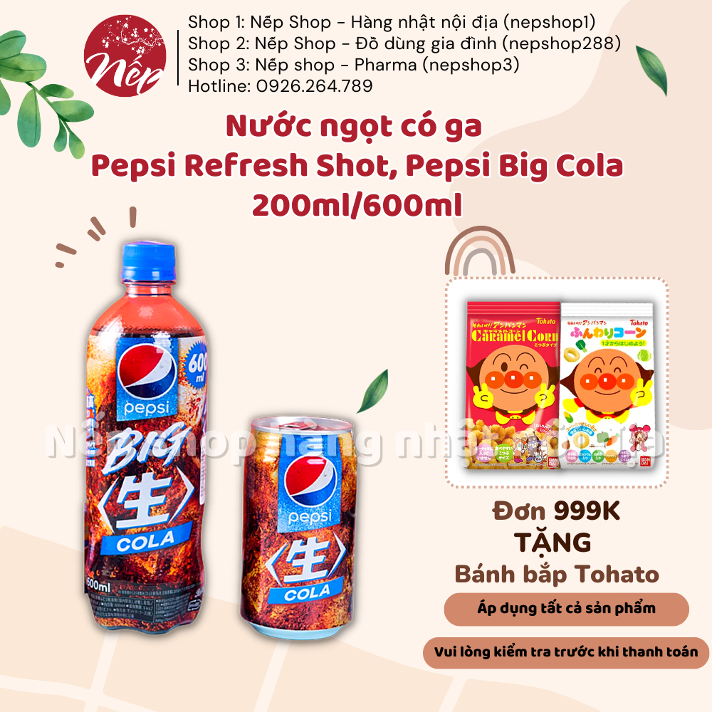 Nước ngọt có ga Pepsi Refresh Shot, Pepsi Big Cola Nhật Bản 200ml/600ml