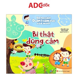 Sách- em học cách quản lí cảm xúc của mình: bi thật dũng cảm