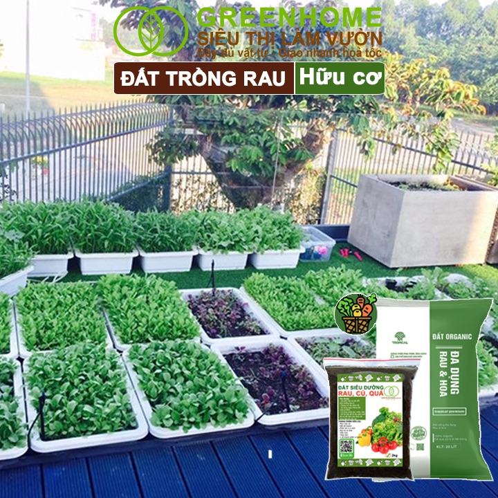 Đất Trồng Rau Greenhome, Bao 20dm3 , Hữu Cơ, Trộn Sẵn, Tiện Lợi, Đầy Đủ Dinh Dưỡng, Chuyên Cho Rau, Củ, Quả