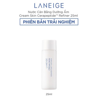 Nước Cân Bằng Dưỡng Ẩm Cream Skin Cerapeptide Refiner Laneige 25ml