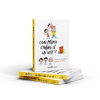 Sách - Con Mình Chẳng Lẽ Lại Vứt [AlphaBooks]