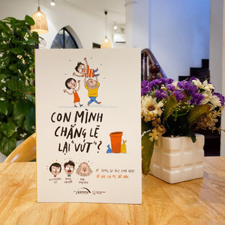 Sách - Con Mình Chẳng Lẽ Lại Vứt [AlphaBooks]