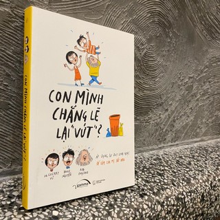 Sách - Con Mình Chẳng Lẽ Lại Vứt [AlphaBooks]