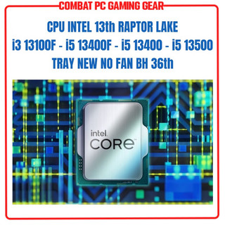 Bộ vi xử lý cpu intel core i3 13100f | i5 13400 | i5 13400f | i5 13500 tray new