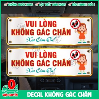 Combo 2 miếng decal cấm KHÔNG GÁC CHÂN miếng dán nhắc nhở ô tô xe tải trang trí xe du khách