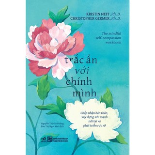 Sách - Trắc ẩn với chính mình (Kristin Neff & Christopher Germer) (Nhã Nam)  - NNB