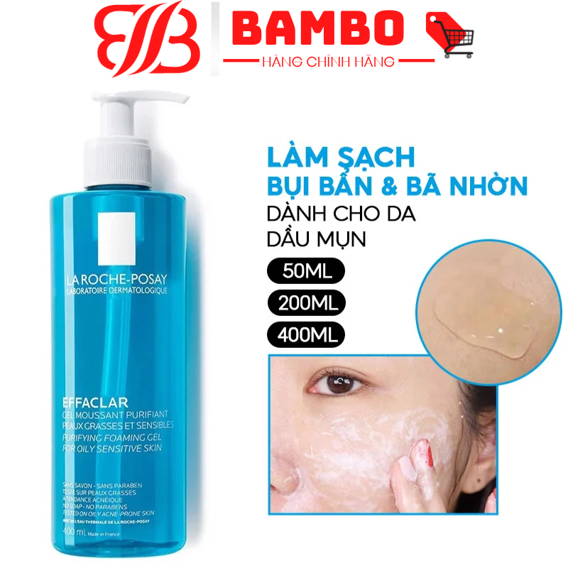Sữa rửa mặt La Roche-Posay Effaclar 400ml cho da dầu, mụn, nhạy cảm