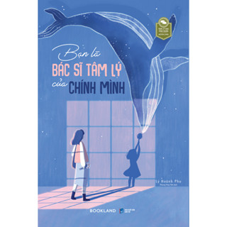 Sách - Bạn Là Bác Sĩ Tâm Lý Của Chính Mình