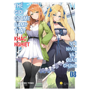 Sách Thế giới Otome Game thật khắc nghiệt với nhân vật quần chúng -  Lẻ tập 1 2 3 4 5 6 7 8 - Light Novel