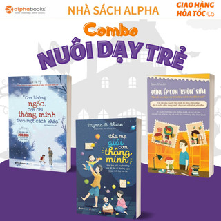 Lẻ/combo sách nuôi dạy con cái: cha mẹ giỏi, con thông minh + con không ngốc + đừng ép con khôn sớm - alpha books