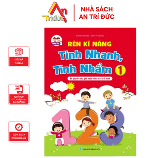 Sách - Rèn Kĩ Năng Tính Nhanh Tính Nhẩm - Bí Quyết Học Giỏi Toán Cho Trẻ 5-7 Tuổi (1 Quyển) - An Trí Đức - V T 06