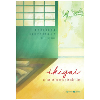 Sách ikigai - đi tìm lý do thức dậy mỗi sáng