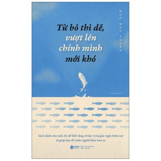 Sách - từ bỏ thì dễ, vượt lên chính mình mới khó