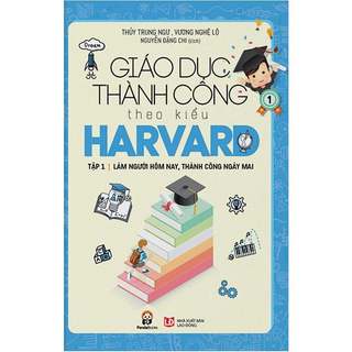 Sách : giáo dục thành công theo kiểu harvard - tập 1