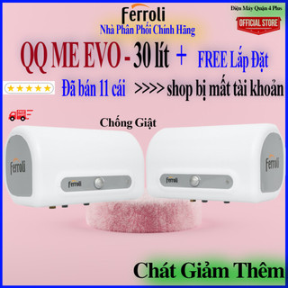 Máy nước nóng gián tiếp chống giật ferroli qq evo me 30 lít - ferroli qq me 30l - ferroli qq evo 30 lít me