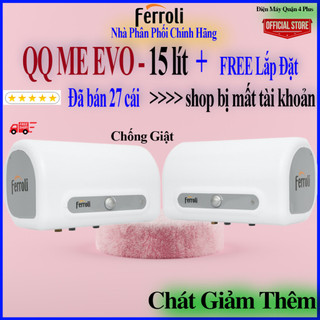 Máy nước nóng gián tiếp chống giật ferroli qq evo me 15 lít - ferroli qq me 15l - ferroli qq evo 15 lít me