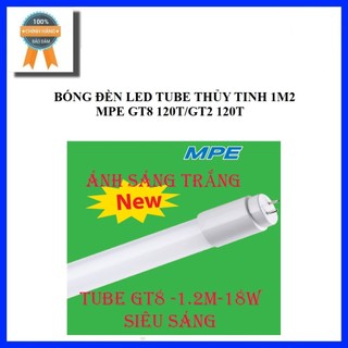 Bóng led tube thủy tinh 1m2 18w mpe gt8-120t