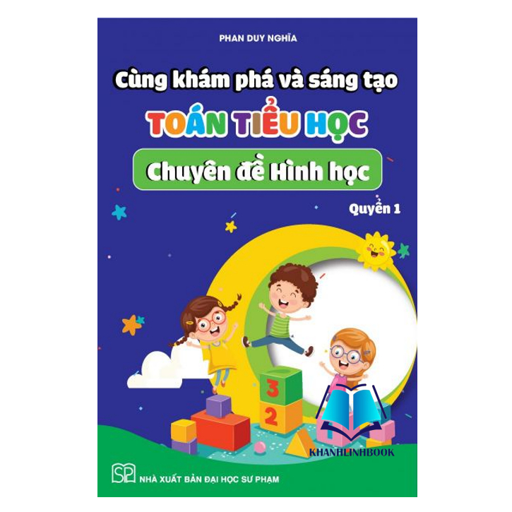 Sách - Cùng khám phá và sáng tạo Toán tiểu học - chuyên đề Hình học