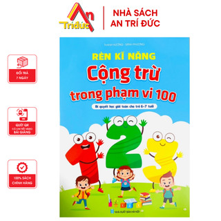 Sách - Rèn Kĩ Năng Cộng Trừ Trong Phạm Vi 100 - Bí Quyết Học Giỏi Toán Cho Trẻ Từ 6-7 Tuổi - (1 Quyển)  - V T 07