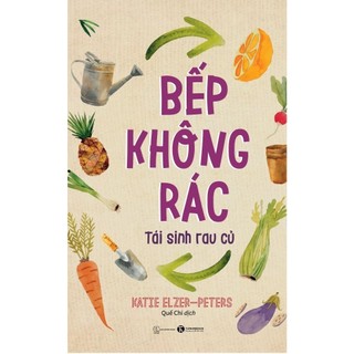 Sách - Bếp không rác – tái sinh rau củ