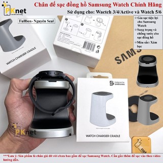 Chân đế đỡ/ giá đỡ sạc đồng hồ Samsung Watch Chính Hãng Watch Charger Cradle cho Watch 4/5/6/3, Watch Active 1/ Active 2