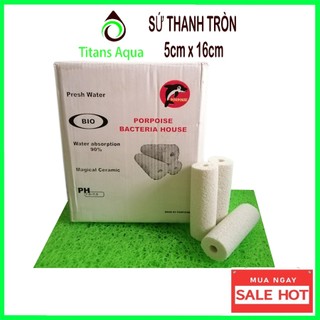SỨ THANH TRÒN BACTERIA  HOUSE👌VẬT LIỆU LỌC HỒ CÁ👌KÍCH THƯỚT 5cm x 16cm ( 1 thanh )