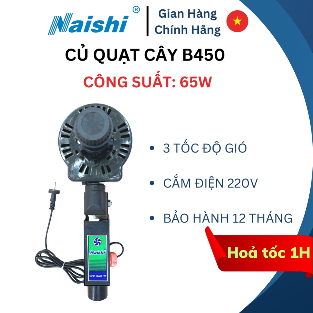 Thân Củ Quạt Cây B450 NAISHI Loại Lớn Thân Sắt Công Suất 65W