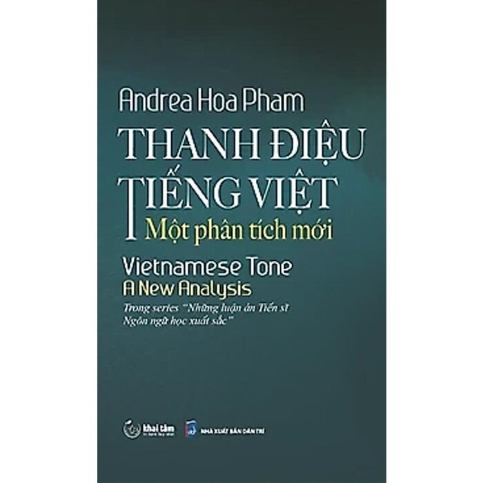 Sách - Thanh Điệu Tiếng Việt: Một phân tích mới – Andrea Hoa Pham – Khai tâm - NXB Dân Trí