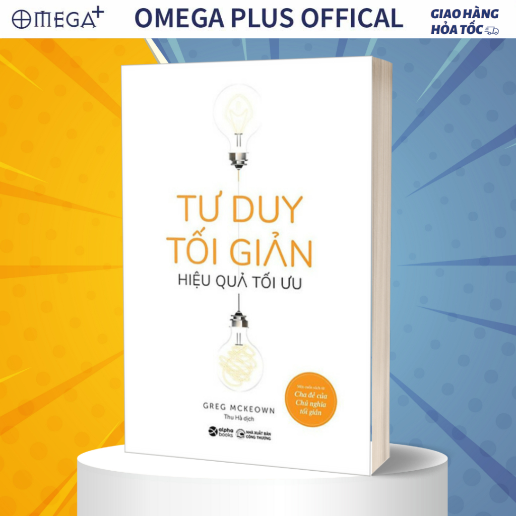 Sách - Tư Duy Tối Giản Hiệu Quả Tối Ưu